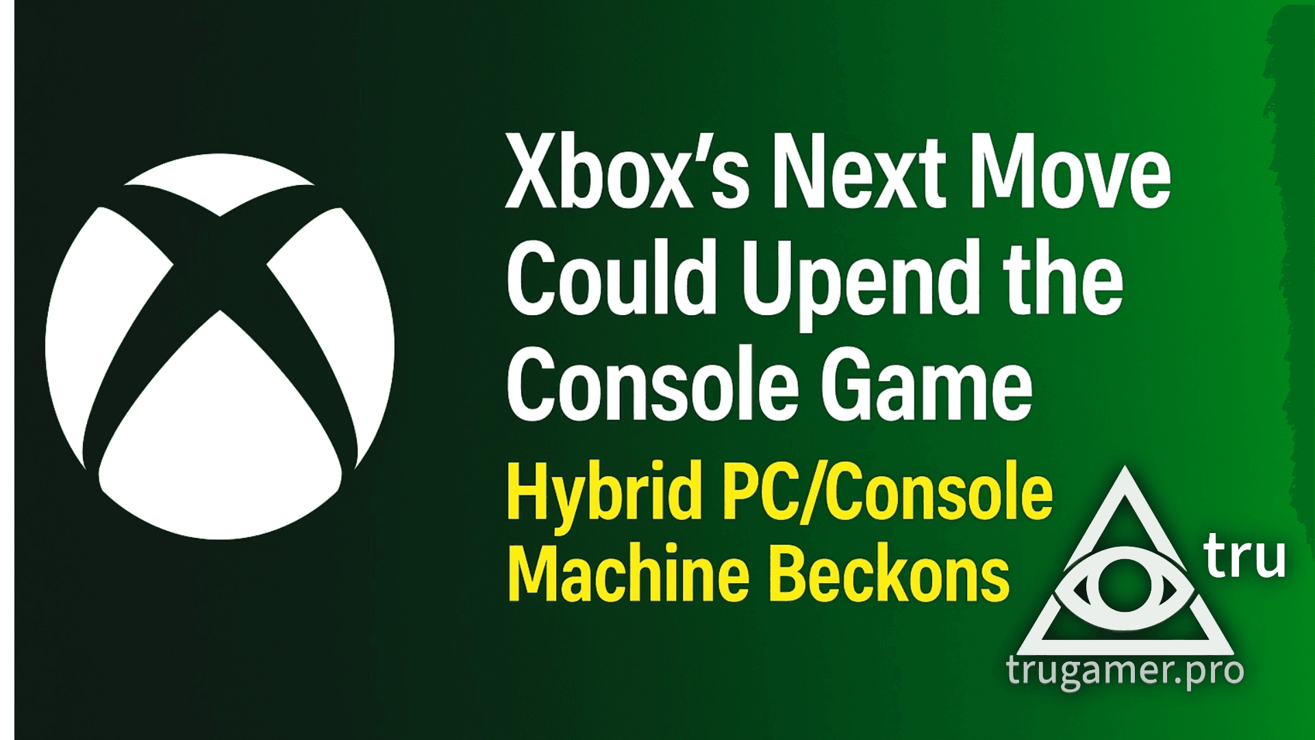 Xbox’s Next Move Could Upend the Console Game-- Hybrid