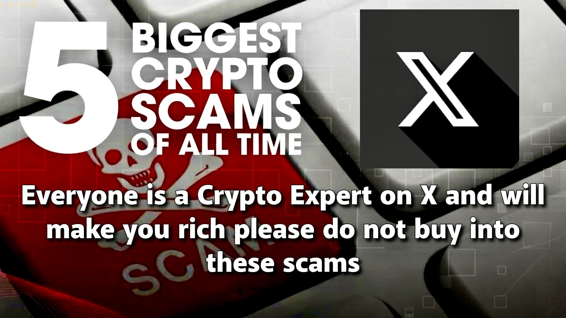 The 5 biggest X Cryptocurrency Scams 