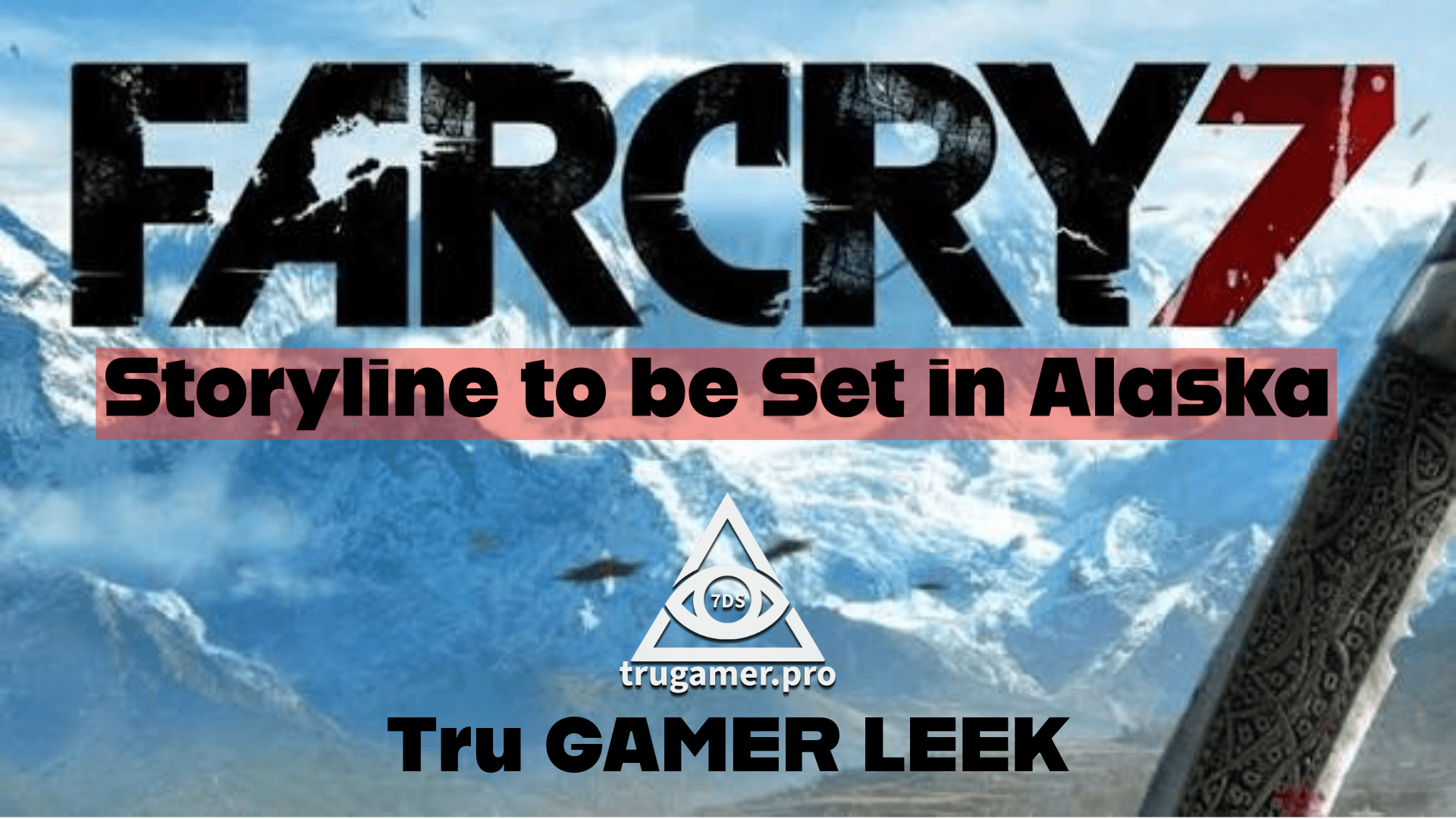 Tru Gamer Far Cry 7 LEEK