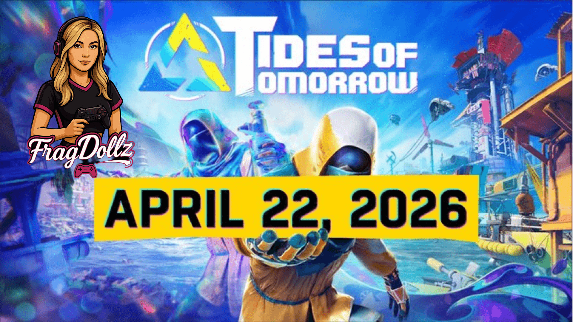 Tides of Tomorrow Frag Dollz approved as the next Streamers Paradise